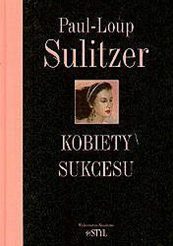 Okładka książki Kobiety sukcesu Paul-Loup Sulitzer