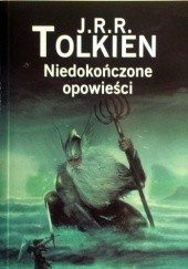 Okładka książki Niedokończone opowieści J.R.R. Tolkien