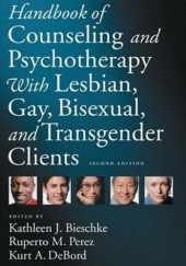 Okładka książki Handbook of Counseling And Psychotherapy With Lesbian, Gay, Bisexual, And Transgender Clients Kathleen J. Bieschke, Kurt A. DeBord, Ruperto M. Perez