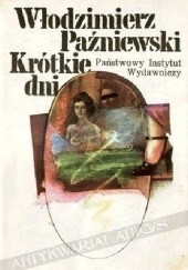 Okładka książki Krótkie dni Włodzimierz Paźniewski