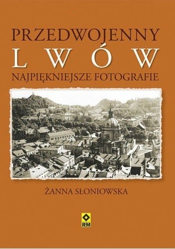 Okładka książki Przedwojenny Lwów Żanna Słoniowska