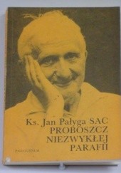Okładka książki Proboszcz niezwykłej parafii Jan Pałyga