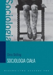 Okładka książki Socjologia ciała Chris Schilling