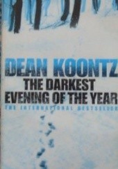 Okładka książki The Darkest Evening of the Year Dean Koontz