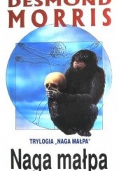 Okładka książki Naga małpa Desmond Morris