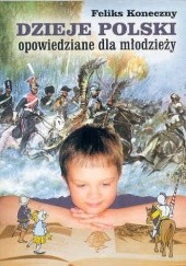 Okładka książki Dzieje Polski opowiedziane dla młodzieży Feliks Koneczny