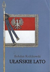 Okładka książki Ułańskie lato Bohdan Królikowski