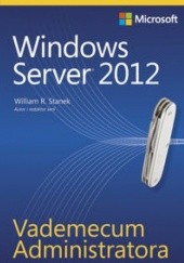 Okładka książki Vademecum Administratora Windows Server 2012 William R. Stanek