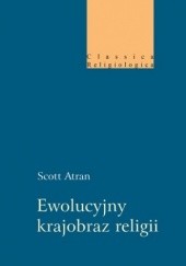 Okładka książki Ewolucyjny krajobraz religii Scott Atran