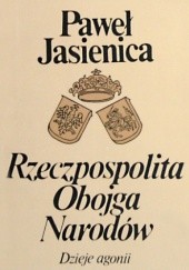 Okładka książki Rzeczpospolita Obojga Narodów. Dzieje agonii Paweł Jasienica