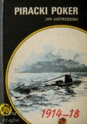 Okładka książki Piracki poker 1914-18 Jan Jastrzębski