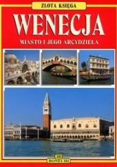 Okładka książki Wenecja. Miasto i jego arcydzieła praca zbiorowa
