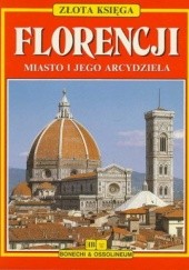 Złota Księga Florencji. Miasto i jego arcydzieła.