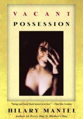 Okładka książki Vacant Possession Hilary Mantel