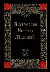 Okładka książki Ilustrowana Historia Masonerii Jerzy Siewierski