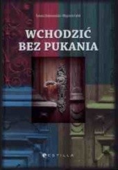 Okładka książki Wchodzić bez pukania Tomasz Dobrowolski, Wojciech Fułek