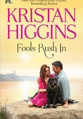 Okładka książki Fools Rush In Kristan Higgins