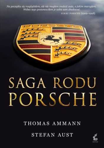 Okładka książki Saga rodu Porsche Thomas Ammann, Stefan Aust