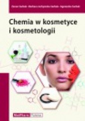 Okładka książki Chemia w kosmetyce i kosmetologii Barbara Jachymska-Sarbak, Agnieszka Sarbak, Zenon Sarbak