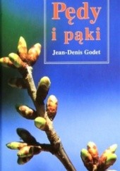 Okładka książki Pędy i pąki Jean-Denis Godet