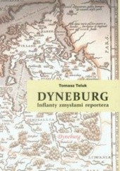 Okładka książki Dyneburg. Inflanty zmysłami reportera Tomasz Teluk