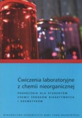 Okładka książki Ćwiczenia laboratoryjne z chemii nieorganicznej - podręcznik dla studentów chemii środków bioaktywnych i kosmetyków Zbigniew Hubicki