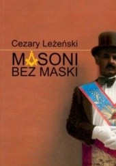Okładka książki Masoni bez maski Cezary Leżeński