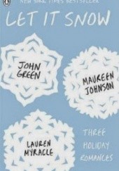 Okładka książki Let it Snow John Green, Maureen Johnson, Lauren Myracle