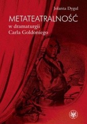 Okładka książki Metateatralność w dramaturgii Carla Goldoniego Jolanta Dygul