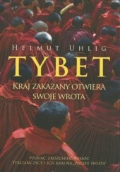 Okładka książki Tybet. Kraj Zakazany Otwiera Swoje Wrota Helmut Uhlig