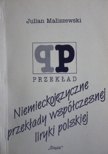 Okładka książki Niemieckojęzyczne przekłady współczesnej liryki polskiej Julian Maliszewski
