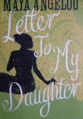 Okładka książki Letter To My Daughter Maya Angelou