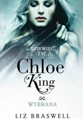 Okładka książki Dziewięć żyć Chloe King. Wybrana Liz Braswell