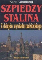 Okładka książki Szpiedzy Stalina: Z dziejów wywiadu radzieckiego