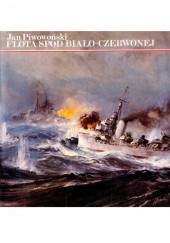 Okładka książki Flota spod biało-czerwonej Jan Piwowoński