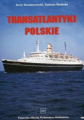 Okładka książki Transatlantyki polskie Jerzy Drzemczewski,&nbsp;Tadeusz Ślebioda