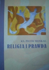 Okładka książki Religia i Prawda Piotr Moskal