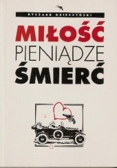 Okładka książki Miłość, pieniądze i śmierć Ryszard Dzieszyński