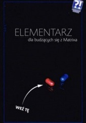Okładka książki Elementarz dla budzących się z Matrixa. Między chaosem a świadomością: wybór artykułów Joanna Rajska