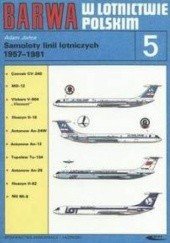 Okładka książki Samoloty linii lotniczych 1957-1981 Adam Jońca