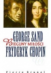 Okładka książki George Sand i Fryderyk Chopin. Bieguny miłości Pierre Brunel