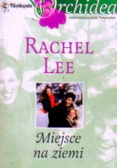 Okładka książki Miejsce na ziemi Rachel Lee