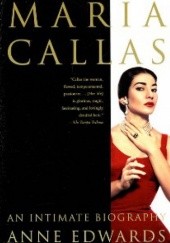 Okładka książki Maria Callas: An Intimate Biography Anne Edwards