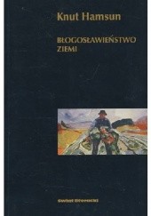 Okładka książki Błogosławieństwo ziemi Knut Hamsun