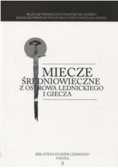 Okładka książki Miecze średniowieczne z Ostrowa Lednickiego i Giecza