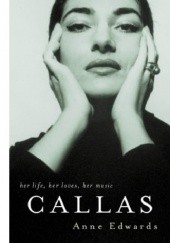 Okładka książki Callas: Her Life, Her Loves, Her Music Anne Edwards