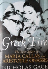 Okładka książki Greek Fire: The Story of Maria Callas and Aristotle Onassis Nicholas Gage