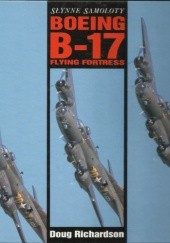 Okładka książki Słynne Samoloty: Boeing B-17 Flying Fortress Doug Richardson