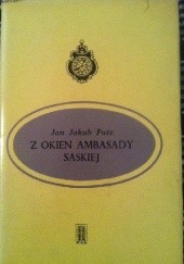 Okładka książki Z okien ambasady saskiej Jan Jakub Patz