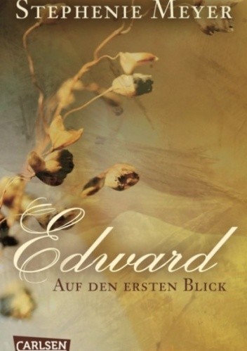 Okładka książki Edward - Auf den ersten Blick Sylke Hachmeister, Stephenie Meyer